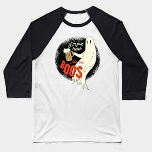 I'm Just here for the Boos Baseball T-Shirt
